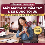 Cẩm Nang Chọn Mua & Sử Dụng Máy Massage Cầm Tay Tối Ưu Cho Dân Văn Phòng