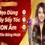 Mẹo Dùng Máy Sấy Tóc Ion Âm Để Tóc Bóng Mượt