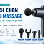 Cách Chọn Đầu Massage Phù Hợp Cho Từng Vùng Cơ Thể